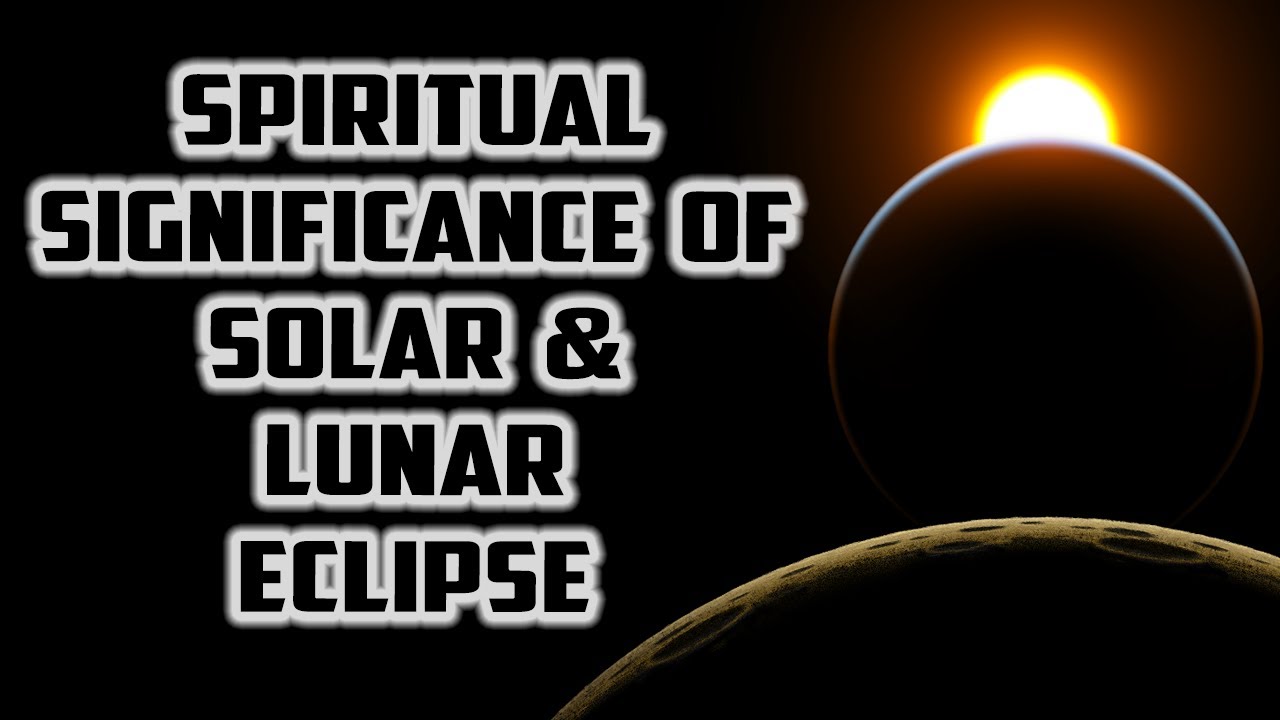 What do Solar and Lunar Eclipses Mean Spiritually? Sufi Meditation